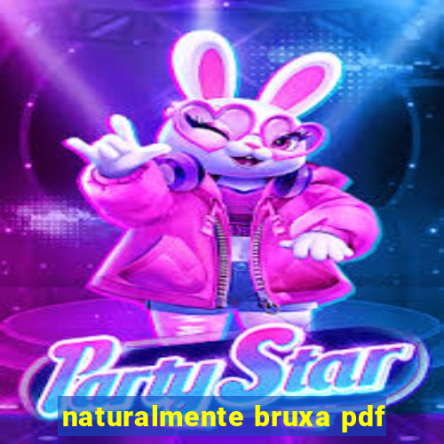 naturalmente bruxa pdf